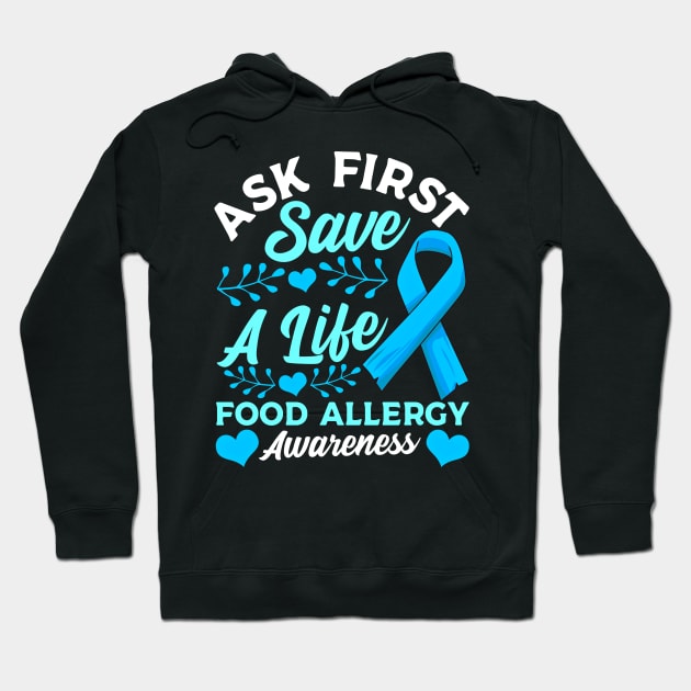 Ask First Save A Life Food Allergy Awareness and Support Hoodie by SoCoolDesigns